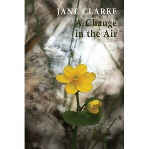 A Change in the Air -- Jane Clarke
